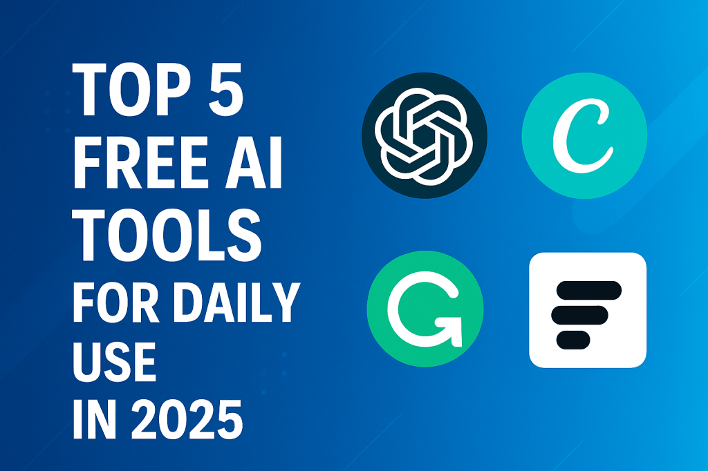 Top 5 Free AI Tools You Can Use Every Day in&nbsp;2025